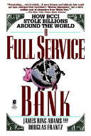 Copertina  A full service bank : How BCCI stole billions around the world