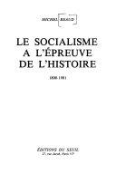 Copertina  Le socialisme a l'épreuve de l'histoire : 1800-1981
