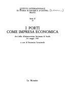 Copertina  I porti come impresa economica : Atti della «Diciannovesima settimana di studi» : 2-6 maggio 1987
