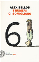 Copertina  I numeri ci somigliano : Come i numeri riflettono la vita e la vita i numeri
