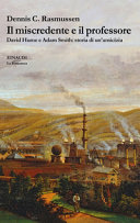 Copertina  Il miscredente e il professore : David Hume e Adam Smith: storia di un'amicizia