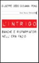 Copertina  L'intrigo : Banche e risparmiatori nell'era Fazio