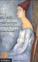 Copertina  Ricordare, dimenticare, perdonare : L'enigma del passato