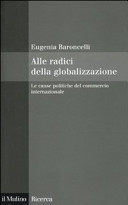 Copertina  Alle radici della globalizzazione : Le cause politiche del commercio internazionale