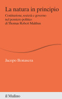 Copertina  La natura in principio : Costituzione, società e governo nel pensiero politico di Thomas Robert Malthus