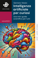 Copertina  Intelligenza artificiale per curiosi : Una mini-guida scientifica per tutti