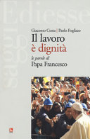 Copertina  Il lavoro è dignità : Le parole di Papa Francesco