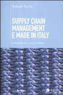Copertina  Supply chain management e made in Italy : Lezioni da nove casi di eccellenza
