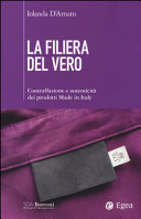 Copertina  La filiera del vero : Contraffazione e autenticità dei prodotti Made in Italy