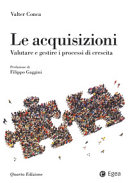 Copertina  Le acquisizioni : Valutare e gestire i processi di crescita