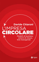 Copertina  L'impresa circolare : Modelli di business, sistemi di misura, leve manageriali