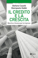 Copertina  Il credito e la crescita : Banche e finanza per le imprese