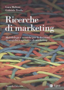 Copertina  Ricerche di marketing : Metodologie e tecniche per le decisioni strategiche e operative di marketing