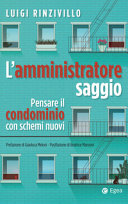 Copertina  L'amministratore saggio : Pensare il condominio con schemi nuovi