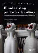 Copertina  Fundraising per l'arte e la cultura : Strumenti ed esperienze per una nuova cultura filantropica