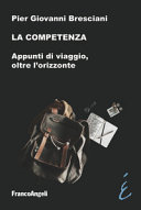 Copertina  La competenza : Appunti di viaggio, oltre l'orizzonte
