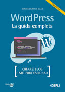 Copertina  WordPress : La guida completa : [Creare blog e siti professionali]