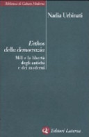 Copertina  L'ethos della democrazia : Mill e la libertà degli antichi e dei moderni