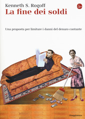 Copertina  La fine dei soldi : Una proposta per limitare i danni del denaro contante