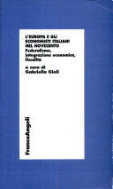 Copertina  L'Europa e gli economisti italiani nel Novecento : Federalismo, integrazione economica, fiscalità