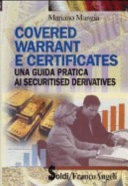 Copertina  Covered warrant e certificates : Una guida pratica ai securitised derivatives