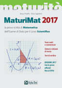 Copertina  MaturiMat 2017 : [La prova scritta di matematica dell'esame di stato per il liceo scientifico]