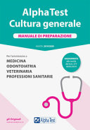 Copertina  Alpha Test : Cultura generale : [Manuale di preparazione : Novità 2019/2020 : Per l'ammissione a Medicina, odontoiatria, veterinaria, professioni sanitarie]