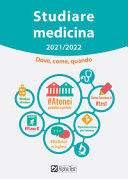 Copertina  Studiare medicina : [2021/2022 : Dove, come, quando]