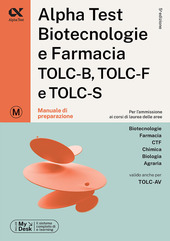 Copertina  Alpha Test : Biotecnologie, Farmacia : TOLC-B, TOLC-F, TOLC-S : Manuale di preparazione 