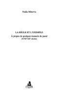 Copertina  La règle et l'exemple : À propos de quelques manuels du passé : XVIIe-Xxe siècles