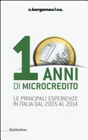 Copertina  10 anni di microcredito : Le principali esperienze in Italia dal 2005 al 2014