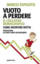 Copertina  Vuoto a perdere : Il collasso demografico : Come invertire la rotta
