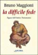 Copertina  La difficile fede : Figure dell'Antico Testamento