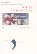Copertina  White Christmas : L'America e la reinvenzione del Natale