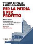 Copertina  Per la patria e per profitto : Multinazionali e politica estera dalle Compagnie delle Indie ai giganti del web