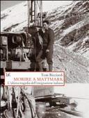 Copertina  Morire a Mattmark : L'ultima tragedia dell'emigrazione italiana