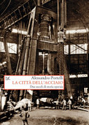 Copertina  La città dell'acciaio : Due secoli di storia operaia