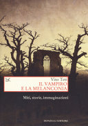 Copertina  Il vampiro e la melanconia : Miti, storie, immaginazioni