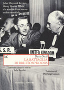 Copertina  La battaglia di Bretton Woods : John Maynard Keys, Harry Dexter White e la nascita di un nuovo ordine mondiale