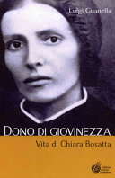 Copertina  Dono di giovinezza : Vita di Chiara Bosatta
