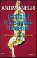 Copertina  Leopardi e la scienza moderna : \\Sott'altra luce che l'usata errando\\