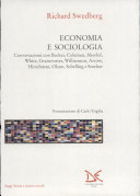 Copertina  Economia e sociologia : Conversazioni con Becker, Coleman, Akerlof, White, Granovetter, Williamson, Arrow, Hirschman, Olson, Schelling e Smelser