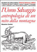 Copertina  L'Uomo Selvaggio : Antropologia di un mito della montagna