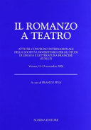 Copertina  Il romanzo a teatro : Atti del Convegno internazionale della Società Universitaria per gli studi di lingua e letteratura francese : Verona, 11-13 novembre 2004