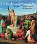 Copertina  I volti di Carlo Cattaneo : 1801-1869 : Un grande italiano del Risorgimento : [Catalogo della Mostra : Milano 19 aprile-16 settembre 2001]
