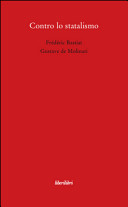 Copertina  Contro lo statalismo : Bastiat [e] de Molinari