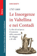 Copertina  1797-1809 : Le insorgenze in Valtellina e nei Contadi : La fine di un'epoca: il tramonto delle comunità di villaggio e di valle