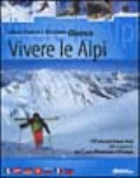 Copertina  Vivere le Alpi : 52 bianchi week-end alla scoperta del cuore montuoso d'Europa