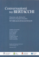 Copertina  Conversazioni su Bertacchi : Chiavenna, sala «Bertacchi» della Banca Popolare di Sondrio : 150° dalla nascita del poeta Giovanni Bertacchi