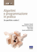 Copertina  Algoritmi e programmazione in pratica : Da specifiche a codice C
